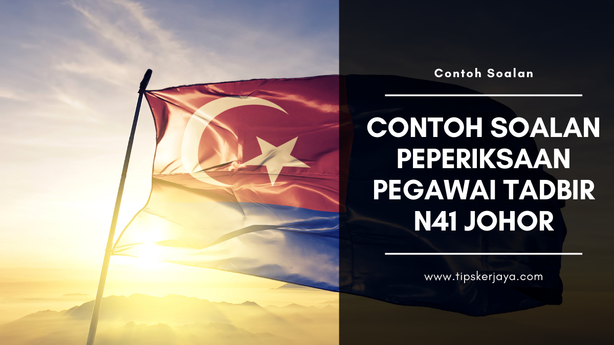 Contoh Soalan Peperiksaan Pegawai Tadbir N41 Johor - Tips 