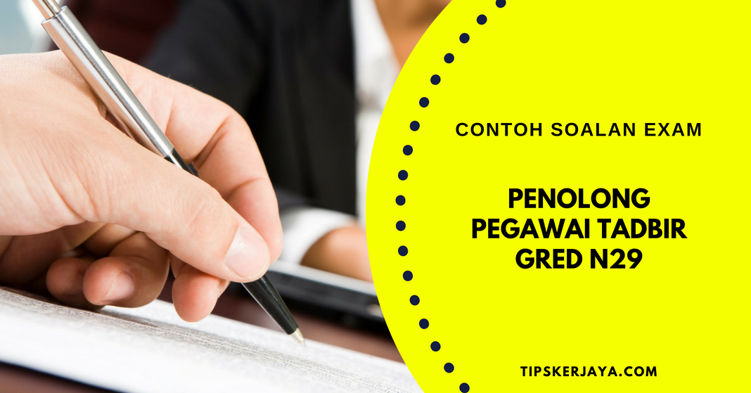 Contoh Soalan Peperiksaan Penolong Pegawai Tadbir Gred N29 