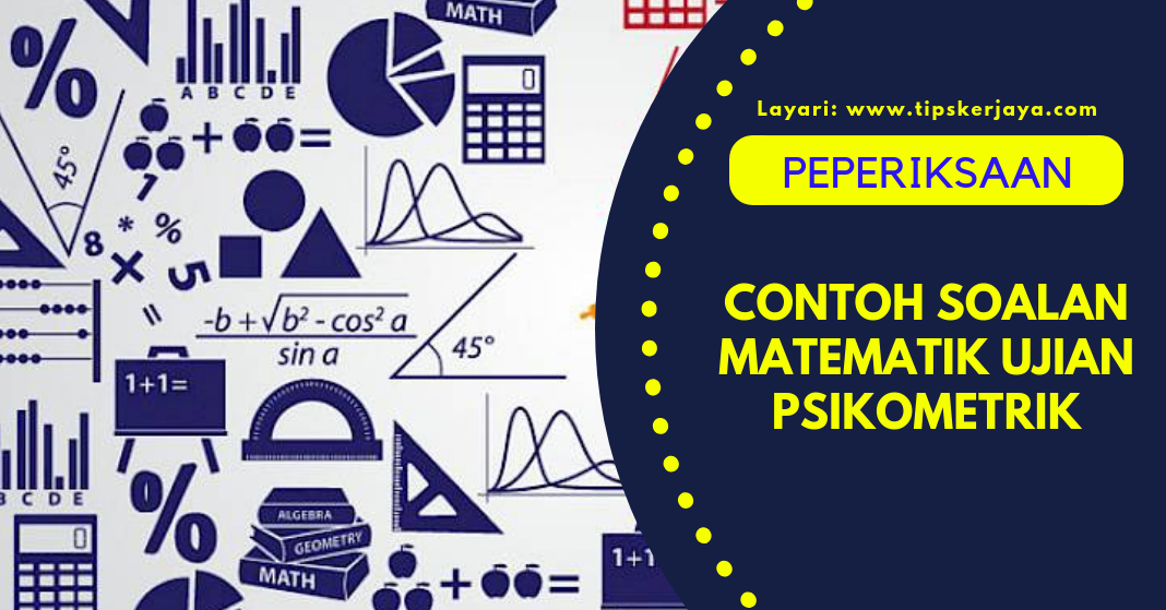 10 Contoh Soalan Matematik Ujian Psikometrik - Tips Kerjaya