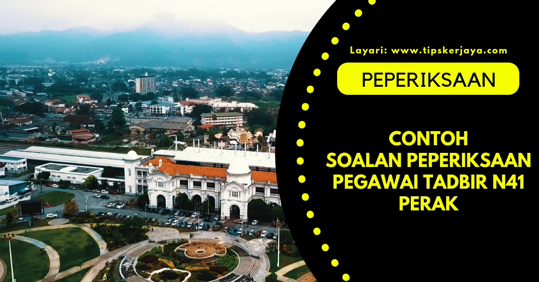 Contoh Soalan Peperiksaan Pegawai Tadbir N41 Perak - Tips 