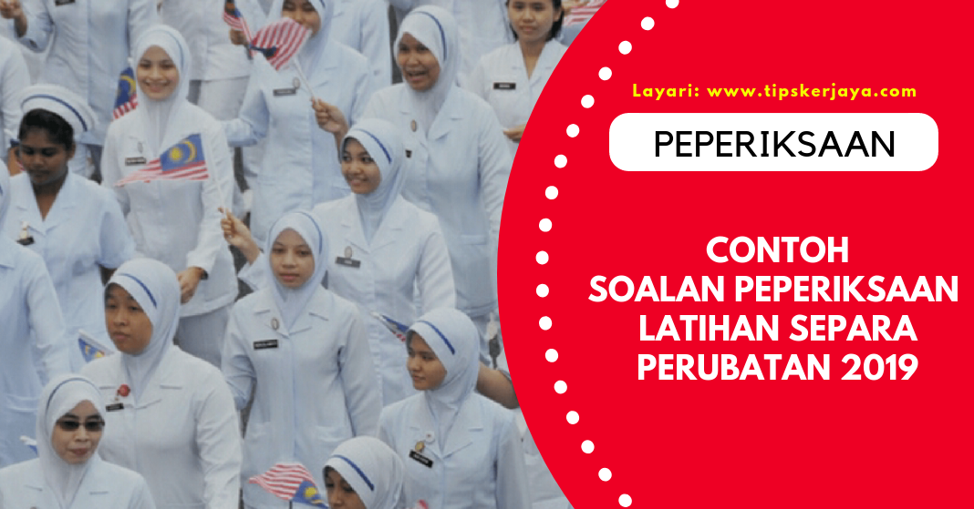 Contoh Soalan Latihan Separa Perubatan 2019 - Tips Kerjaya