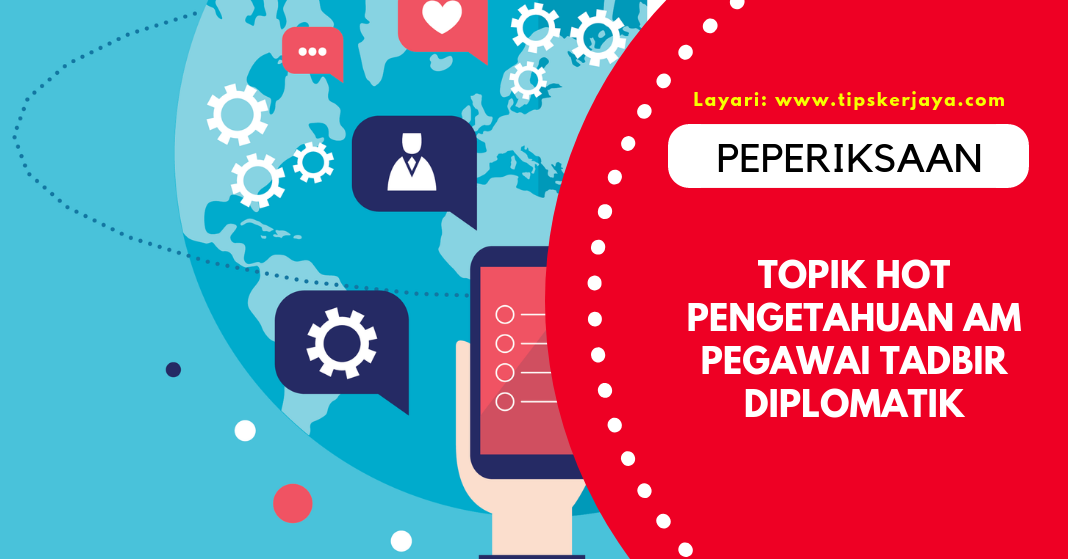 10 Topik Hot Pengetahuan Am Peperiksaan Pegawai Tadbir 