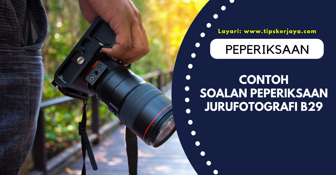 Contoh Soalan Peperiksaan Peperiksaan Jurufotografi Gred 