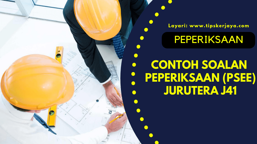 Contoh Soalan Peperiksaan Jurutera Gred J41 (PSEE) - Tips 