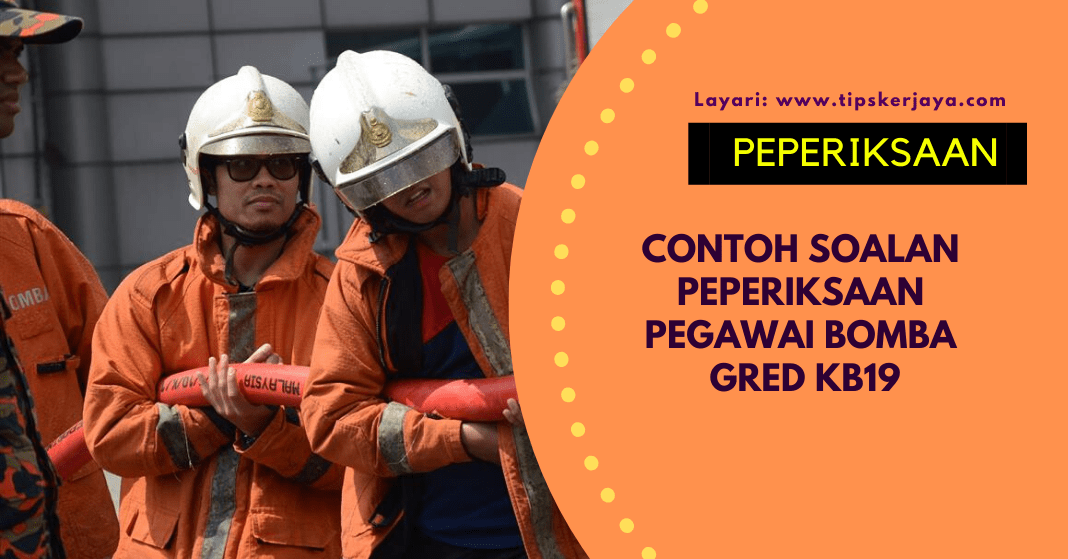 Contoh Soalan Peperiksaan Pegawai Bomba Gred KB19 (PSEE 