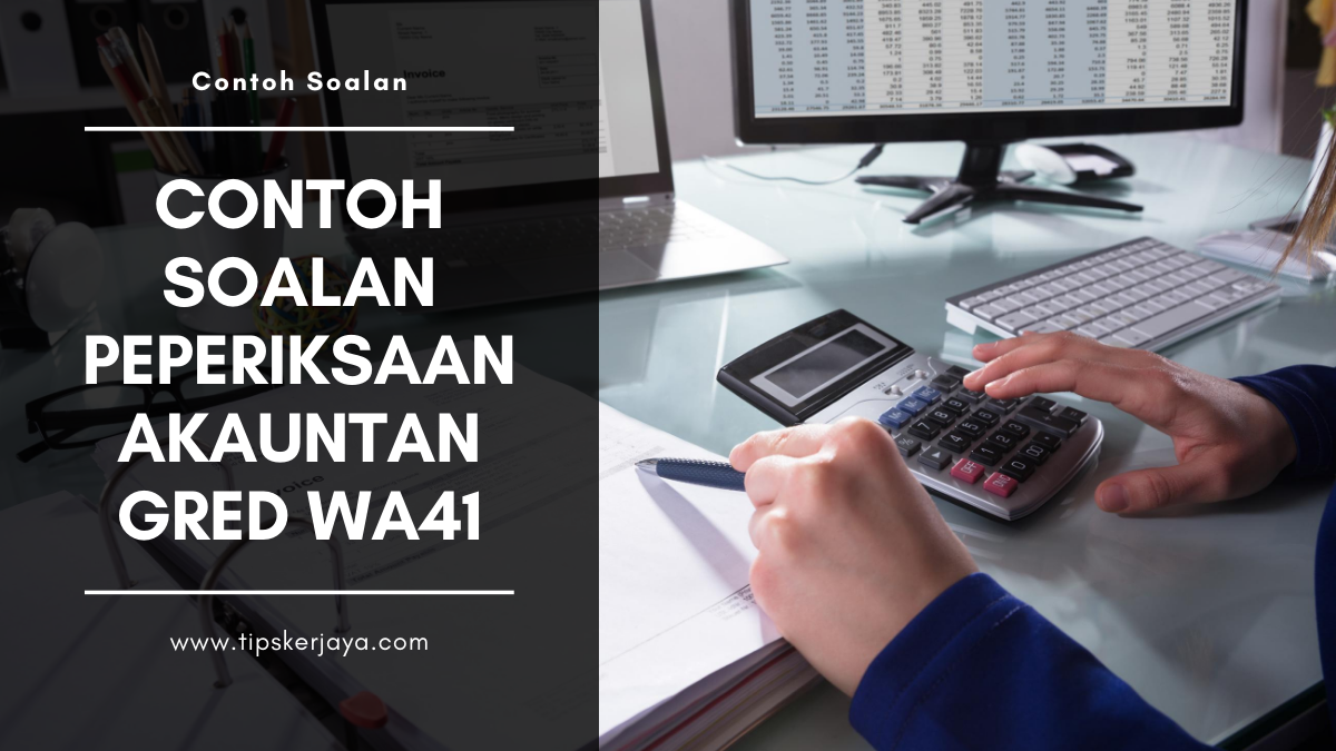 Contoh Soalan Peperiksaan Akauntan Gred WA41 2020 (PSEE 